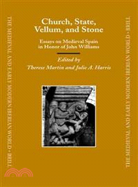 Church, State, Vellum, And Stone ─ Essays on Medieval Spain in Honor of John Williams