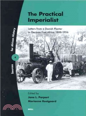 The Practical Imperialist ─ Letters from a Danish Planter in German East Africa 1888-1906