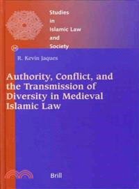 Authority, Conflict, And the Transmission of Diversity in Medieval Islamic Law