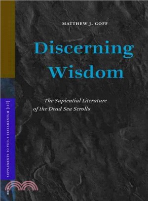 Discerning Wisdom ─ The Sapiential Literature of the Dead Sea Scrolls