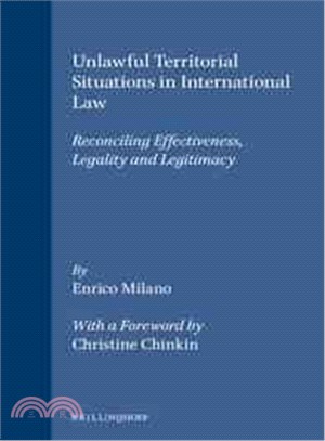 Unlawful Territorial Situations in International Law ─ Reconciling Effectiveness, Legality And Legitimacy