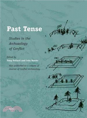 Past Tense ― Studies in the Archaeology of Conflict