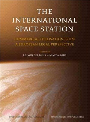 The International Space Station ─ Commercial Utilisation from a European Legal Perspective