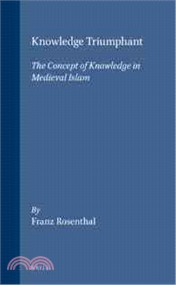 Knowledge Triumphant ─ The Concept of Knowledge in Medieval Islam