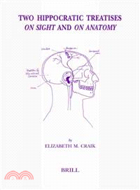 Two Hippocratic Treatises on Sight and on Anatomy ─ Edited and Translated With Introduction and Commentary