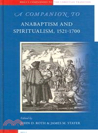 A Companion to Anabaptism And Spiritualism, 1521-1700