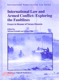 International Law And Armed Conflict, Exploring the Faultlines ― Essays in Honour of Yoram Dinstein