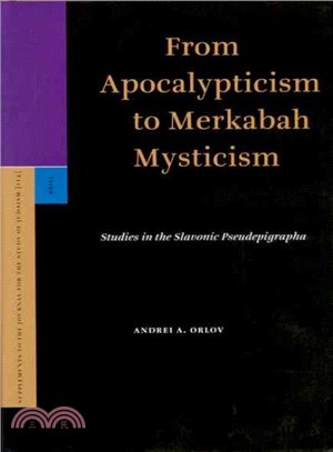 From Apocalypticism to Merkabah Mysticism ― Studies in the Slavonic Pseudepigrapha