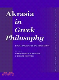 Akrasia in Greek Philosophy—From Socrates to Plotinus