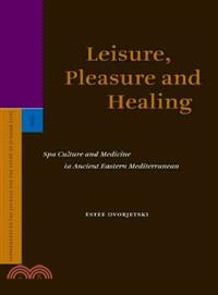 Leisure, Pleasure and Healing ─ Spa Culture and Medicine in Ancient Eastern Mediterranean