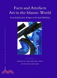 Facts and Artefacts ─ Art in the Islamic World, Festschrift for Jens Kroger on His 65th Birthday