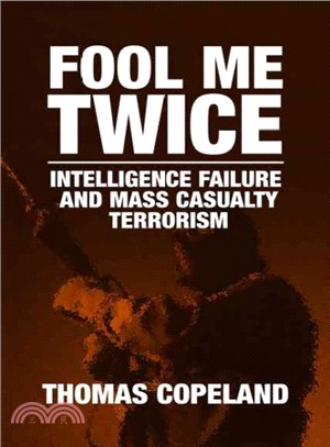 Fool Me Twice ─ Intelligence Failure and Mass Casualty Terrorism