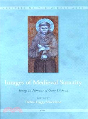 Images of Medieval Sanctity ― Essays in Honour of Gary Dickson