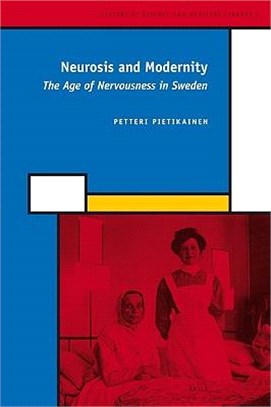 Neurosis and Modernity ─ The Age of Nervousness in Sweden