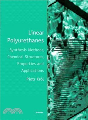 Linear Polyurethanes ― Synthesis Methods, Chemical Structures, Properties and Applications