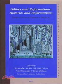 Politics and Reformations: Histories and Reforomations ─ Essays in Honor of Thomas A. Brady, Jr.