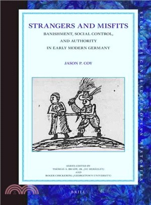 Strangers and Misfits ─ Banishment, Social Control, and Authority in Early Modern Germany