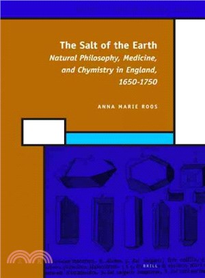 The Salt of the Earth ─ Natural Philosophy, Medicine, and Chymistry in England, 1650-1750