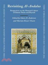 Revisiting Al-Andalus ― Perspectives on the Material Culture of Islamic Iberia and Beyond