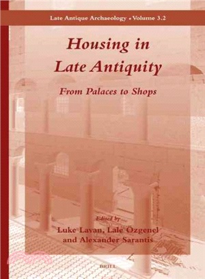 Housing in Late Antiquity ─ From Palaces to Shops