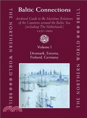 Baltic Connections ― Archival Guide to the Maritime Relations of the Countries Around the Baltic Sea (Including the Netherlands) 1450-1800