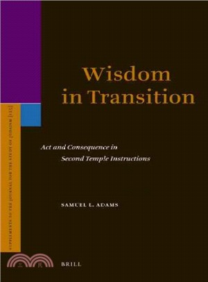 Wisdom in Transition ─ Act and Consequence in Second Temple Instructions