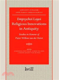 Empsychoi Logoi- Religious Innovations in Antiquity ― Studies in Honour of Pieter Willem Van Der Horst