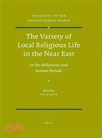 The Variety of Local Religious Life in the Near East In the Hellenistic and Roman Periods