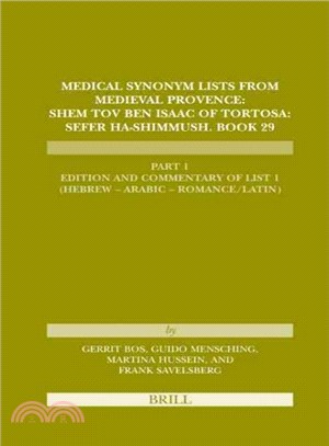 Medical Synonym Lists from Medieval Provence ─ Shem Tov ben Isaak of Tortosa, Sefer ha-Shimmush Book 29: Edition and Commentary of List 1