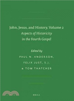 John, Jesus and History ― Aspects of Historicity in the Fourth Gospel