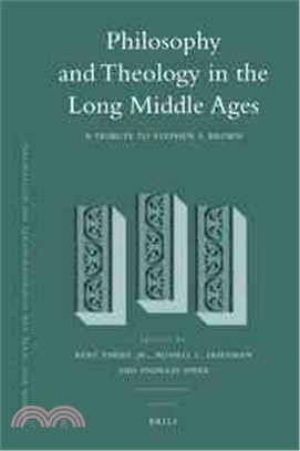 Philosophy and Theology in the Long Middle Ages ─ A Tribute to Stephen F. Brown