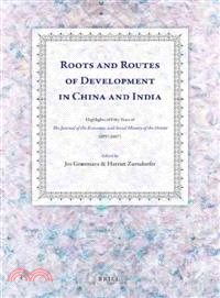 Roots and Routes of Development in China and India ― Highlights of Fifty Years of the Journal of the Economic and Social History of the Orient (1957-2007)