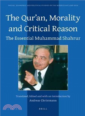 The Qur'an, Morality and Critical Reason ─ The Essential Muhammad Shahrur