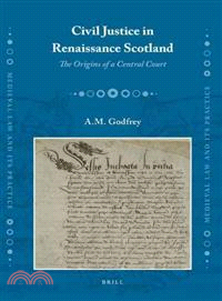 Civil Justice in Renaissance Scotland ─ The Origins of a Central Court