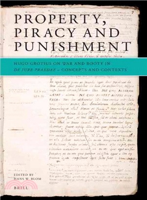 Property, Piracy and Punishment ─ Hugo Grotius on War and Booty in De Iure Praedae - Concepts and Contexts