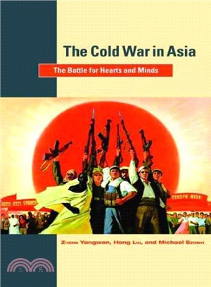 The Cold War in Asia ─ The Battle for Hearts and Minds