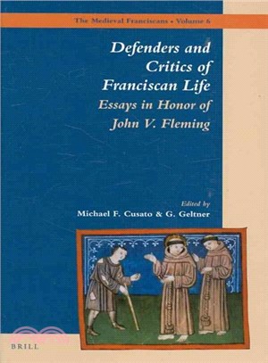 Defenders and Critics of Franciscan Life ─ Essays in Honor of John V. Fleming