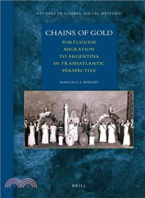 Chains of Gold ─ Portuguese Migration to Argentina in Transatlantic Perspective