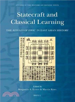 Statecraft and Classical Learning ─ The Rituals of Zhou in East Asian History