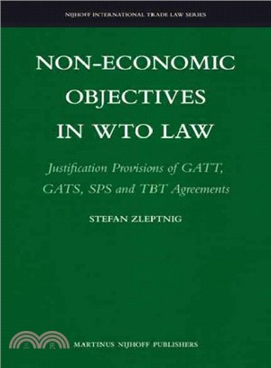 Non-Economic Objectives in WTO Law ─ Justification Provisions of Gatt, Gats, Sps and Tbt Agreements