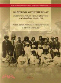 Grappling With the Beast ─ Indigenous Southern African Responses to Colonialism, 1840-1930