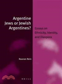 Argentine Jews or Jewish Argentines? ― Essays on Ethnicity, Identity, and Diaspora.