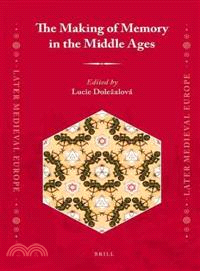 The Making of Memory in the Middle Ages