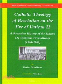 Catholic Theology of Revelation on the Eve of Vatican II ─ A Redaction History of the Schema De Fontibus Revelationis (1960-1962)