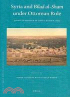 Syria and Bilad al-Sham Under Ottoman Rule ─ Essays in Honour of Abdul-Karim Rafeq