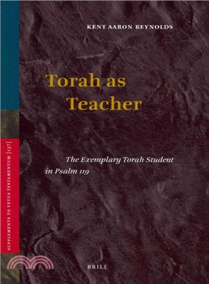 Torah As Teacher ― The Exemplary Torah Student in Psalm 119