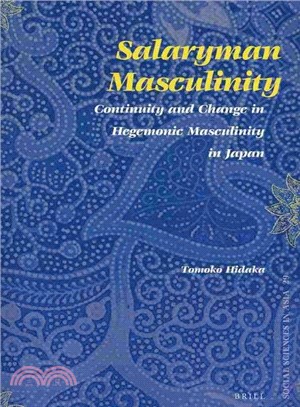 Salaryman Masculinity ― The Continuity and Change in Hegemonic Masculinity in Japan