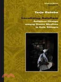 Localising Salafism ─ Religious Change Among Oromo Muslims in Bale, Ethiopia