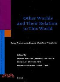 Other Worlds and Their Relation to This World ─ Early Jewish and Ancient Christian Traditions