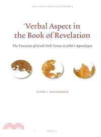 Verbal Aspect in the Book of Revelation ─ The Function of Greek Verb Tenses in John's Apocalypse